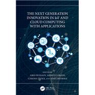 The Next Generation Innovation in IoT and Cloud Computing with Applications