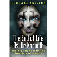 The End of Life As We Know It
