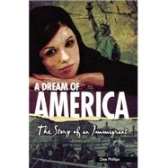 A Dream of America: The Story of an Immigrant