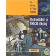 The Revolution in Medical Imaging