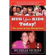 Hug Your Kids Today!