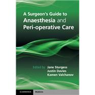 A Surgeon's Guide to Anaesthesia and Peri-operative Care