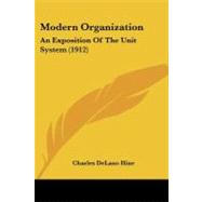 Modern Organization : An Exposition of the Unit System (1912)