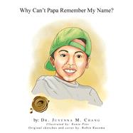 Why Can’T Papa Remember My Name?