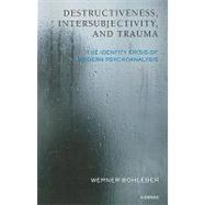 Destructiveness, Intersubjectivity and Trauma