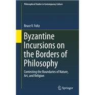 Byzantine Incursions on the Borders of Philosophy