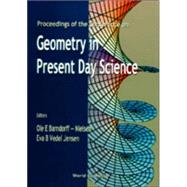 Geometry in Present Day Science : Proceedings of the Conference University of Aarhus, Denmark 16-18 January 1998