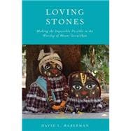 Loving Stones Making the Impossible Possible in the Worship of Mount Govardhan