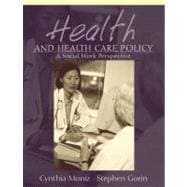 Health and Health Care Policy: A Social Work Perspective