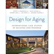 Design for Aging : International Case Studies of Building and Program