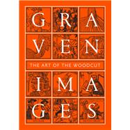 Graven Images The Art of the Woodcut