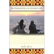 Daughter of the Ganges : A Memoir