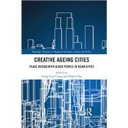 Creative Ageing Cities: Place Design with Older People in Asian Cities