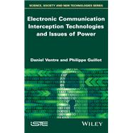 Electronic Communication Interception Technologies and Issues of Power