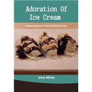 Adoration of Ice Cream