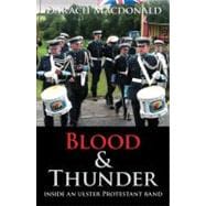 Blood and Thunder : Inside an Ulster Protestant Band