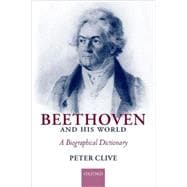 Beethoven and His World A Biographical Dictionary