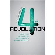 The Fourth Revolution How the infosphere is reshaping human reality