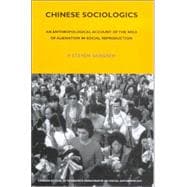 Chinese Sociologics An Anthropological Account of Alienation and Social Reproduction