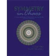 Symmetry in Chaos : A Search for Pattern in Mathematics, Art, and Nature