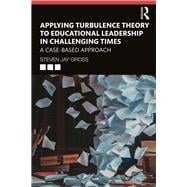 Turbulence Theory and Educational Leadership: An Exemplar-Based Approach