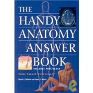 The Handy Anatomy Answer Book