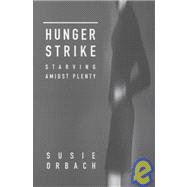 Hunger Strike : Starving Amidst Plenty
