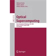 Optical Supercomputing: First International Workshop, OSC 2008, Vienna, Austria, August 26, 2008, Proceedings