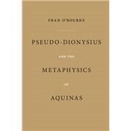 Pseudo-Dionysius and the Metaphysics of Aquinas