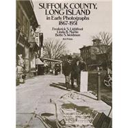 Suffolk County, Long Island, in Early Photographs, 1867-1951 184 Prints