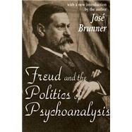 Freud and the Politics of Psychoanalysis