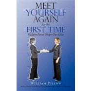 Meet Yourself Again for the First Time : Hidden Forces Shape Our Lives