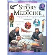 Story of Medicine : Medicine Around the World and Across the Ages