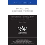 Business Due Diligence Strategies, 2011 Ed : Leading Lawyers on Navigating Recent M&A Deals, Updating Diligence Strategies, and Understanding the Impact of Technology (Inside the Minds)