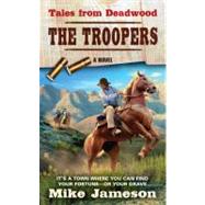Tales from Deadwood: The Troopers