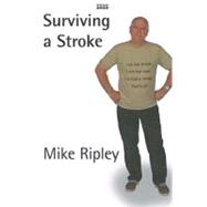 Surviving A Stroke: Recovering and Adjusting to Living With Hypertension