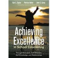 Achieving Excellence in School Counseling Through Motivation, Self-direction, Self-knowledge, and Relationships