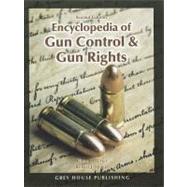 Encyclopedia of Gun Control and Gun Rights