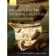 Pindar's Poetry, Patrons, and Festivals From Archaic Greece to the Roman Empire