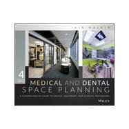 Medical and Dental Space Planning A Comprehensive Guide to Design, Equipment, and Clinical Procedures