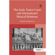 The Early Tudor Court and International Musical Relations