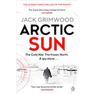 Arctic Sun The intense and atmospheric Cold War thriller from award-winning author of Moskva and Nightfall Berlin