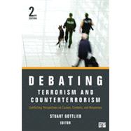 Debating Terrorism and Counterterrorism : Conflicting Perspectives on Causes, Contexts, and Responses