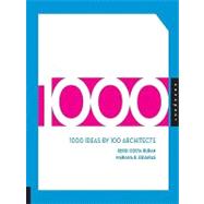 1,000 Ideas by 100 Architects