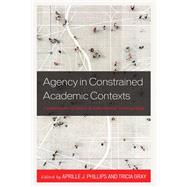 Agency in Constrained Academic Contexts  Explorations of Space in Educational Anthropology