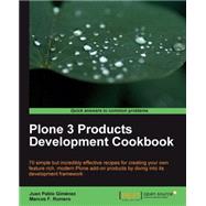 Plone 3. 3 Products Development Cookbook : 70 simple but incredibly effective recipes for creating your own feature rich, modern Plone add-on products by diving into its development Framework