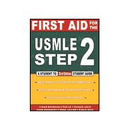 First Aid for the USMLE Step 2 : A Student to Student Guide