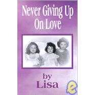 Never Giving Up on Love