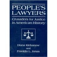 People's Lawyers: Crusaders for Justice in American History: Crusaders for Justice in American History