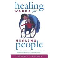 Healing Words for Healing People : Prayers and Meditations for Parish Nurses and Other Health Professionals